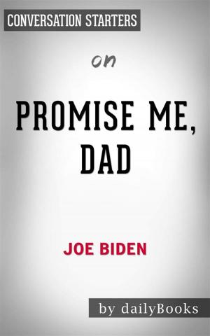 Cover of Promise Me, Dad: A Year of Hope, Hardship, and Purpose​​​​​​​ by Joe Biden | Conversation Starters