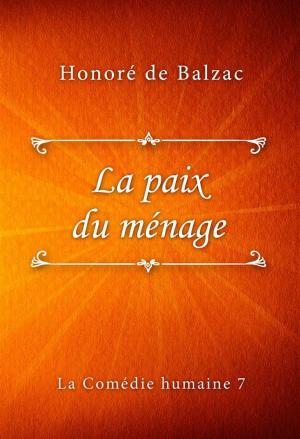 Cover of the book La paix du ménage by Baroness Emmuska Orczy
