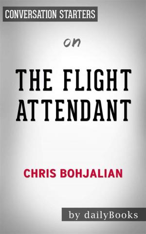 Cover of the book The Flight Attendant: A Novel by Chris Bohjalian | Conversation Starters by Laura Pepper Wu