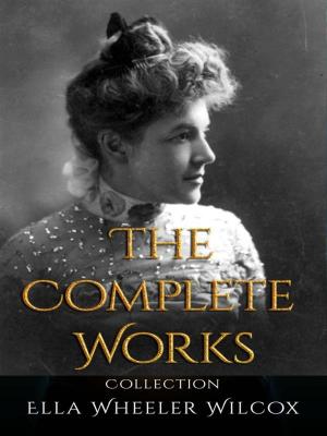 Book cover of Ella Wheeler Wilcox: The Complete Works