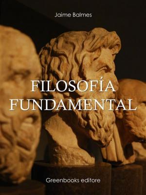 Cover of the book Filosofía fundamental by Francesco De Sanctis