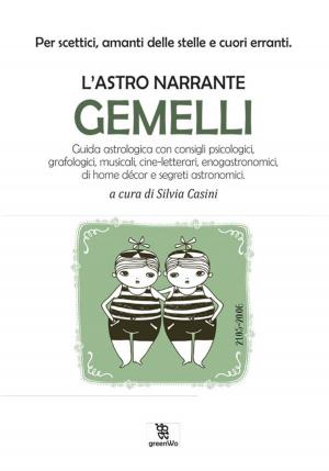Cover of the book L'astro narrante – Gemelli by Silvia Casini