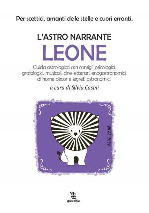 Cover of the book L'astro narrante – Leone by Melissa Spadoni