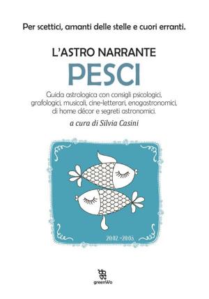 Cover of the book L'astro narrante – Pesci by Silvia Casini
