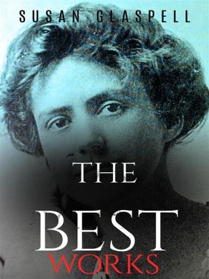 bigCover of the book Susan Glaspell: The Best Works by 