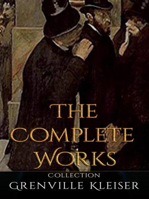 Cover of the book Grenville Kleiser: The Complete Works by Frank Norris