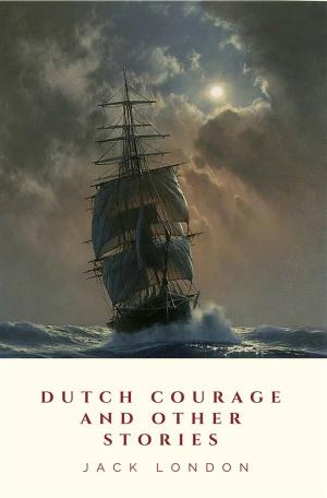 Cover of the book Dutch Courage and Other Stories by Jerome K. Jerome