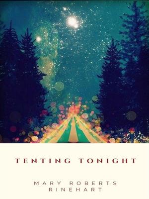 Cover of the book Tenting Tonight by Israel Zangwill