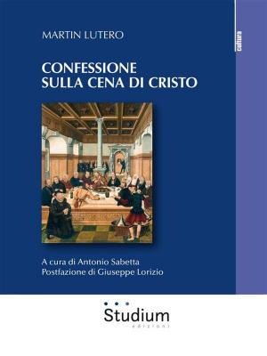 Cover of the book Confessione sulla cena di Cristo by Marisa Vicini