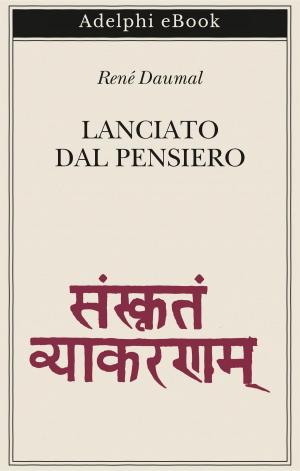 Cover of the book Lanciato dal pensiero by Sándor Márai