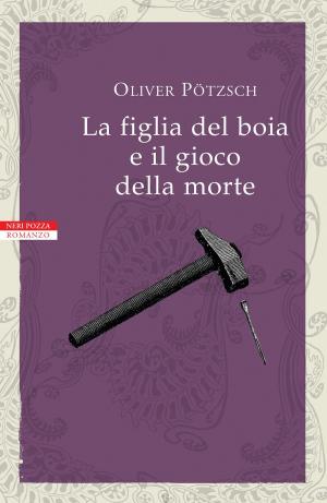 Cover of the book La figlia del boia e il gioco della morte by Sandra Petrignani