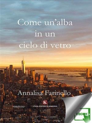 Cover of the book Come un'alba in un cielo di vetro by Ostieri Ornella