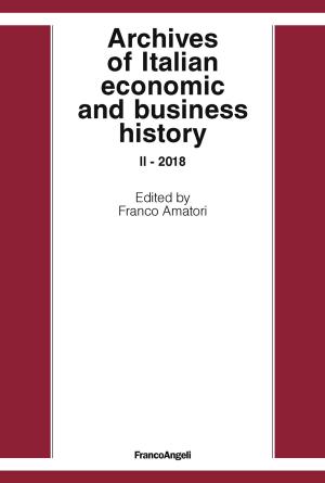 Cover of the book Archives of Italian economic and business history II- 2018 by Katia Aringolo, Marina Albrizio