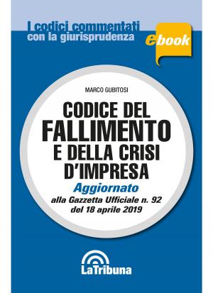 Cover of the book Codice del fallimento e della crisi d'impresa by Luigi Tramontano