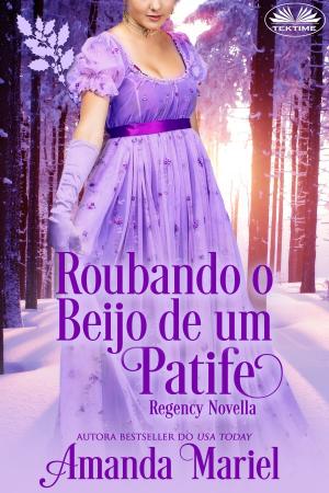 Cover of the book Roubando O Beijo De Um Patife by Roberta Graziano