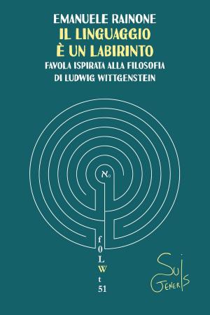 Cover of the book Il linguaggio è un labirinto by Jelson Oliveira, Marcella Lopes Guimarães, Željko Loparić, Fátima Regina Fernandes