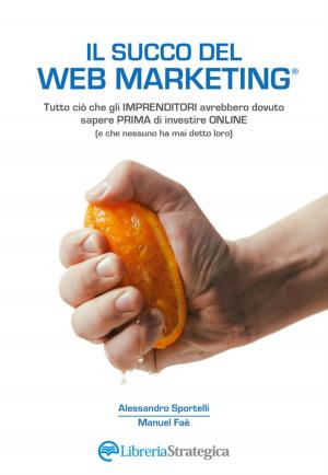 bigCover of the book Il Succo del Web Marketing by 