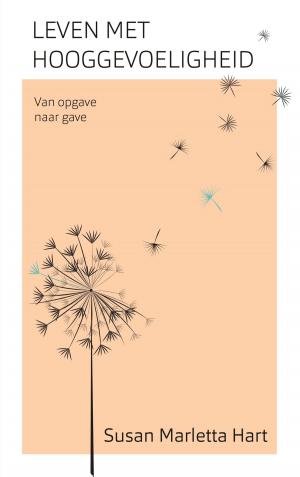 Cover of the book Leven met hooggevoeligheid by Anne West
