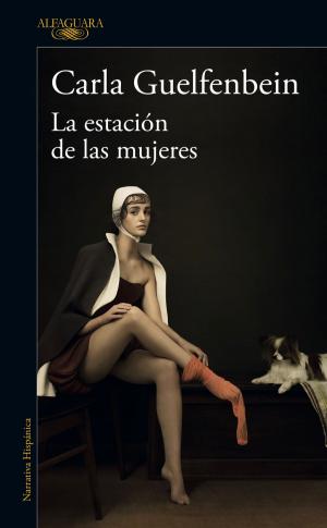 Cover of the book La estación de las mujeres by ALBERTO MONTT
