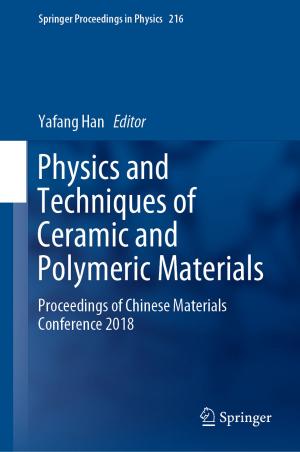 Cover of the book Physics and Techniques of Ceramic and Polymeric Materials by Teng Long, Cheng Hu, Zegang Ding, Xichao Dong, Weiming Tian, Tao Zeng