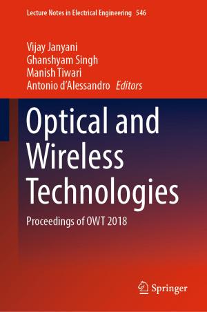 Cover of the book Optical and Wireless Technologies by Satish V. Khadilkar, Rakhil S. Yadav, Bhagyadhan A. Patel
