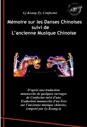 Book cover of Mémoire sur les Danses Chinoises d'après Confucius suivi de L'ancienne Musique Chinoise, par Ly-Koang-Ty