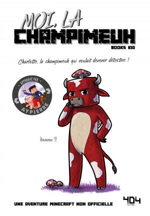 Cover of the book Moi, la champimeuh by Hervé JUBERT