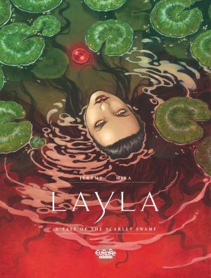 Cover of the book Layla A Tale of the Scarlet Swamp by Jean Dufaux