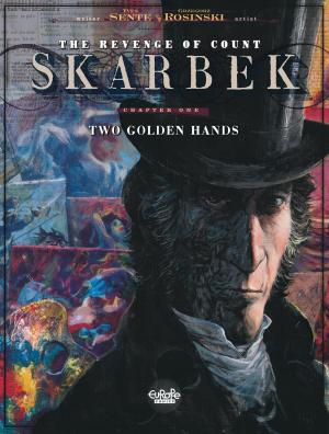 Cover of the book The Revenge of Count Skarbek 1. Two Golden Hands by Zidrou, Matteo