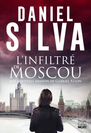 Cover of the book L'infiltré de Moscou by Paco Ignacio Taibo II