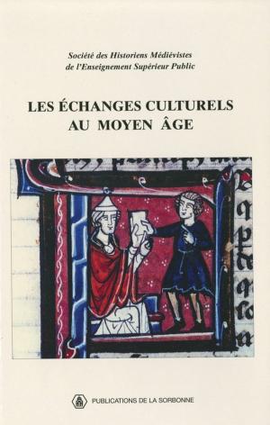 Cover of the book Les échanges culturels au Moyen Âge by Gérard Bossuat