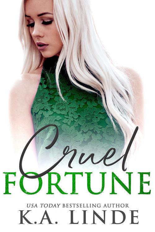 Cover of the book Cruel Fortune by K.A. Linde, K.A. Linde Inc.