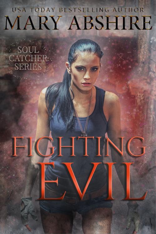 Cover of the book Fighting Evil by Mary Abshire, Mary Abshire
