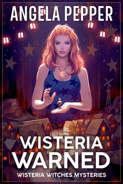 Cover of the book Wisteria Warned by Angela Pepper, Angela Pepper Publishing