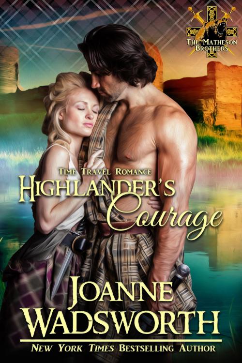 Cover of the book Highlander's Courage by Joanne Wadsworth, Joanne Wadsworth