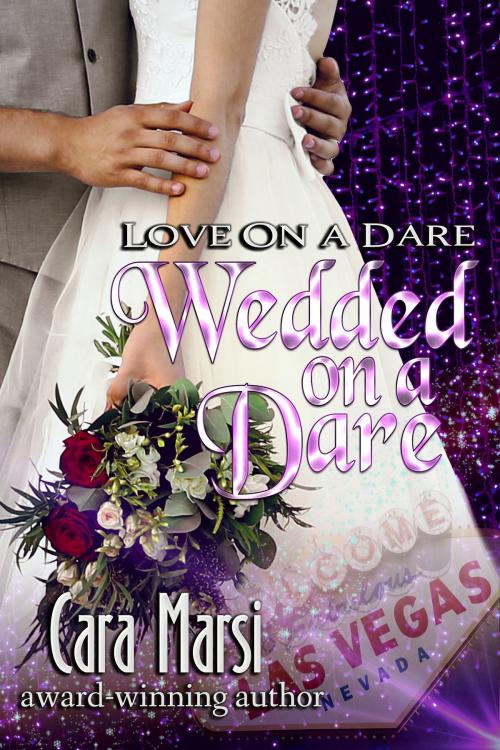 Cover of the book Wedded On a Dare by Cara Marsi, The Painted Lady Press