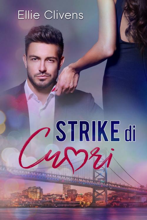 Cover of the book Strike di Cuori by Ellie Clivens, Ellie Clivens