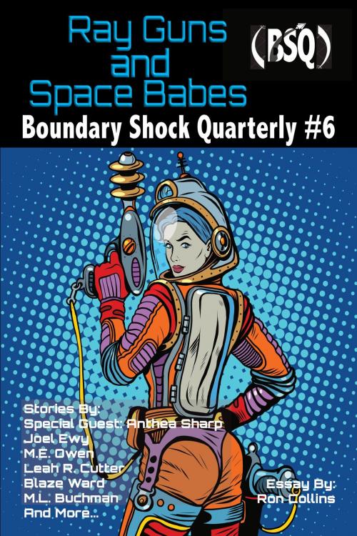 Cover of the book Ray Guns And Space Babes by Blaze Ward, Leah Cutter, M. E. Owen, Maquel A. Jacob, M. L. Buchman, Anthea Sharp, Ron Collins, Joel Ewy, Charles Eugene Anderson, Knotted Road Press, Knotted Road Press, Inc.