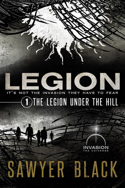Cover of the book The Legion Under the Hill by Sawyer Black, Sterling & Stone