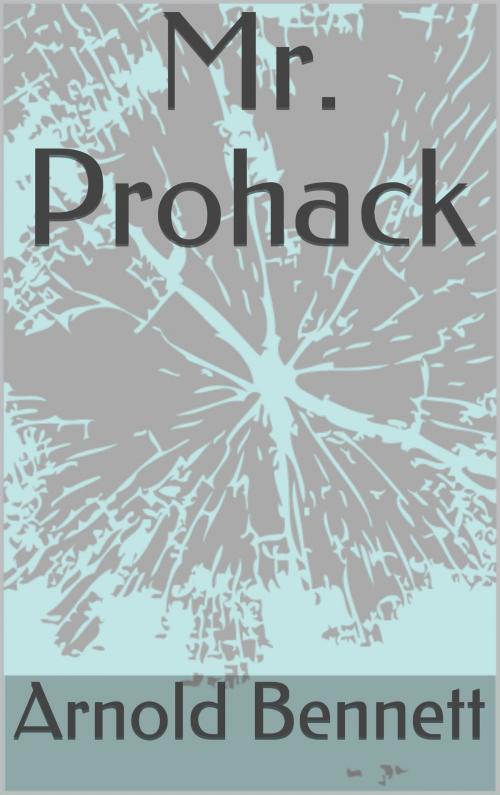 Cover of the book Mr. Prohack by Arnold Bennett, Sabine