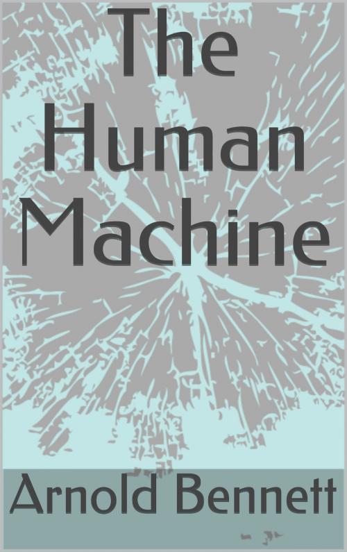 Cover of the book The Human Machine by Arnold Bennett, Sabine