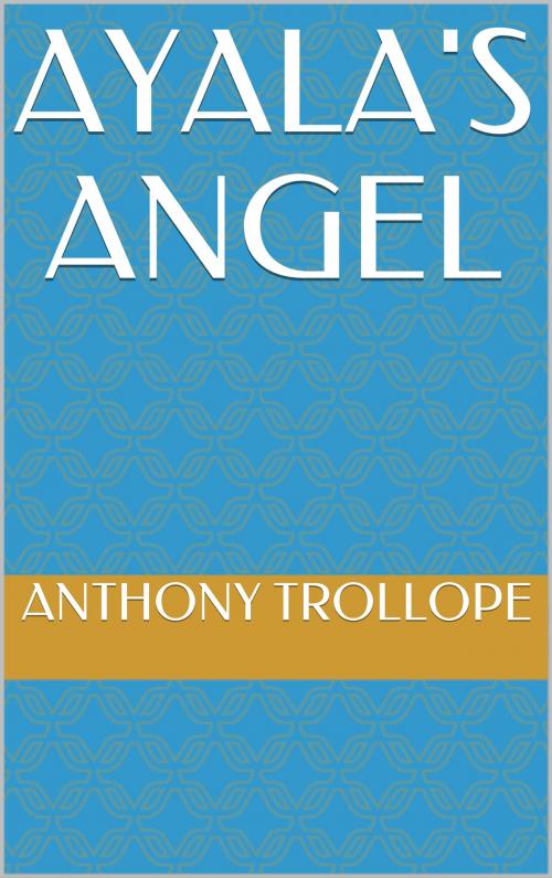 Cover of the book Ayala's Angel by Anthony Trollope, Sabine