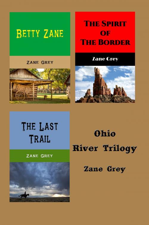 Cover of the book Ohio River Trilogy (Illustrated) by Zane Grey, Reading Bear Publications