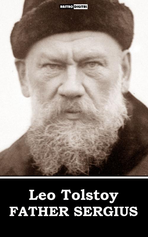Cover of the book Father Sergius by Leo Tolstoy, Rastro Books