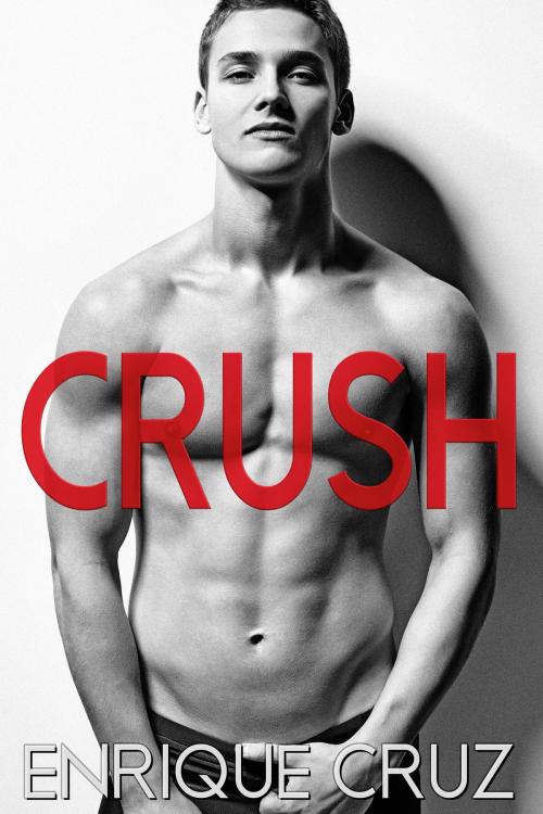 Cover of the book Crush by Enrique Cruz, Cruz Publishing