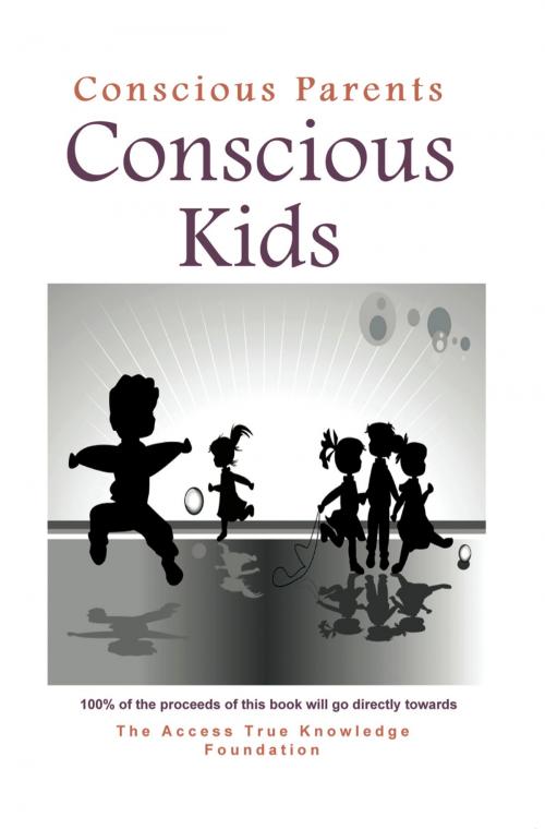 Cover of the book Conscious Parents, Conscious Kids by Steve Bowman, Access Consciousness Publishing