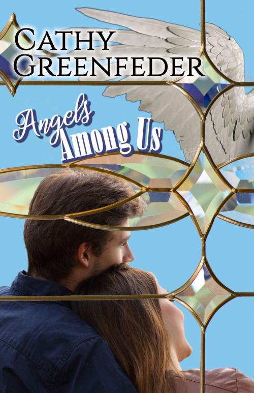 Cover of the book Angels Among Us by Catherine Greenfeder, Catherine Greenfeder
