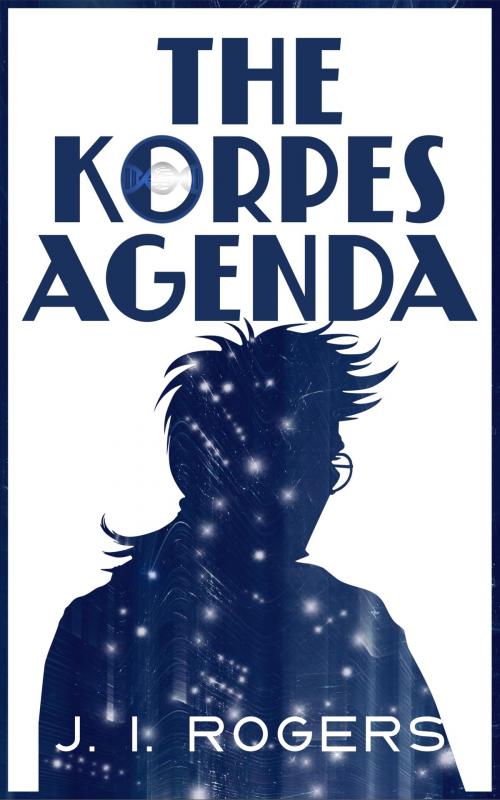Cover of the book The Korpes Agenda by J. I. Rogers, J. I. Rogers