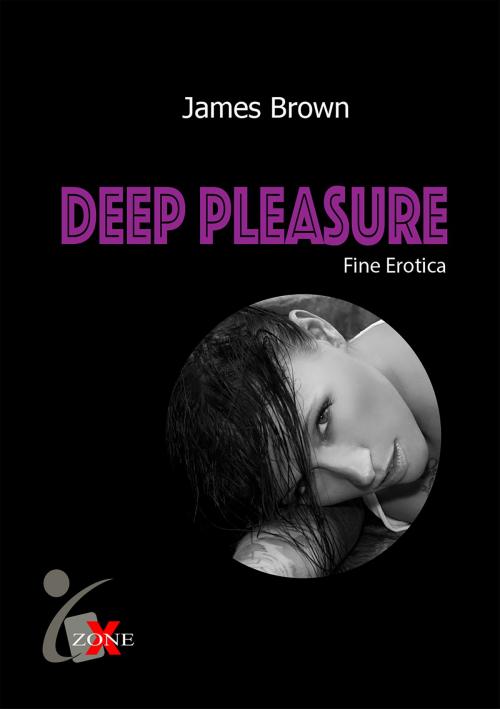 Cover of the book Deep Pleasure by James Brown, X-Zone