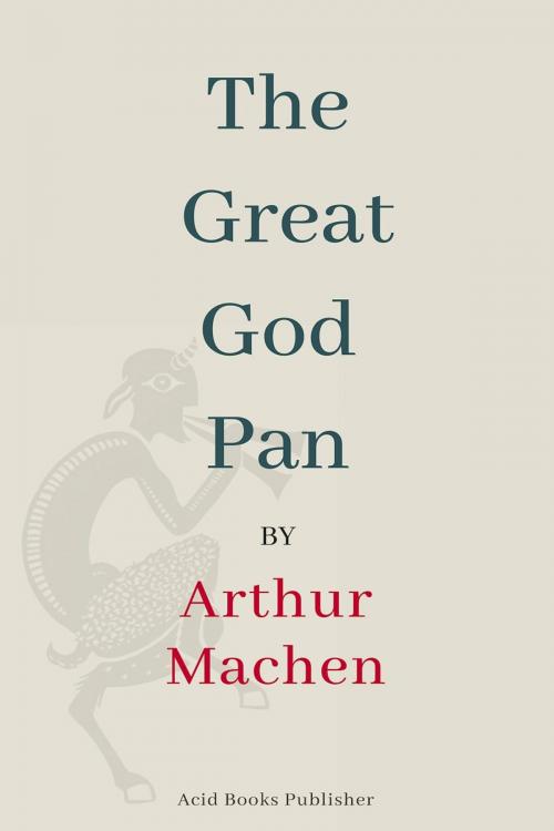 Cover of the book The Great God Pan by Arthur Machen, UnderPress Books